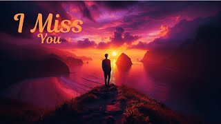 Miss You Heartfelt Memories Best Song reupload 2024 [upl. by Covell]