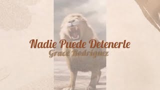 NADIE PUEDE DETENERLE  gracerodriguezvazquezofici6921 Letra [upl. by Navillus]