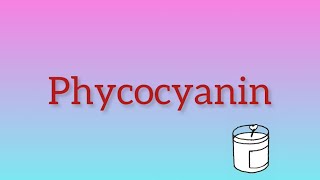 What is Phycocyanin [upl. by Ellatsyrc]