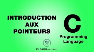 33  Introduction aux pointeurs  Langage C Darija [upl. by Ainola527]