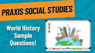 World History Practice Questions for Praxis Social Studies 5081 [upl. by Shandeigh]