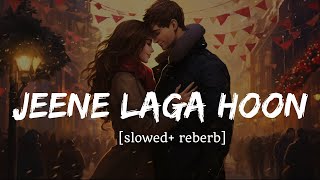 Jeene Laga Hoon SlowedReverb  Atif Aslam Shreya Ghoshal [upl. by Morse]