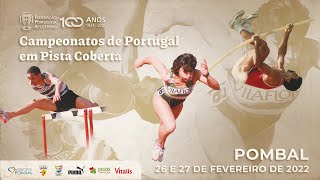 Campeonatos de Portugal em Pista Coberta 2022  1º dia  Pombal [upl. by Desdamonna328]