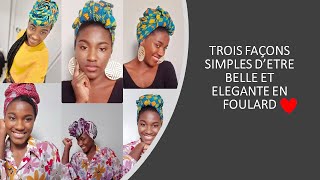 TUTO ATTACHER SON FOULARD AFRICAIN😍 3 TECHNIQUES FACILES [upl. by Wright]