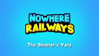 The Smelters Yard  Nowhere Railways OST [upl. by Asilet]