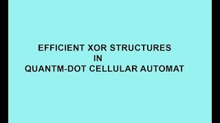 EFFICIENT XOR STRUCTURES IN QUANTUMDOT CELLULAR AUTOMATA QCA [upl. by Philippa]