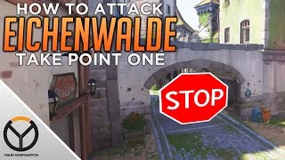 Overwatch How To ATTACK Eichenwalde 1ST Point [upl. by Yllom]