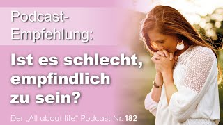 Sensibel hochsensibel empfindsam  Die Sprache der Empfindlichkeit  Listen again  Podcast  182 [upl. by Brendis]