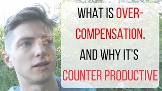 What is overcompensation and why its counter productive [upl. by Aloeda57]