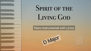 Spirit of the Living God  PIANO Instrumental cover with LYRICS [upl. by Kaylee254]