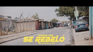 Bayron Fire  Hoy Se Rebeló Video Oficial [upl. by Nolyaj]