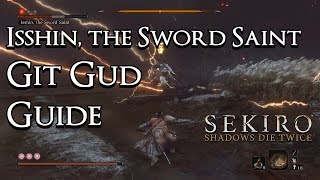 Sekiro Shadows Die Twice  Git Gud Guide Isshin the Sword Saint [upl. by Madden731]