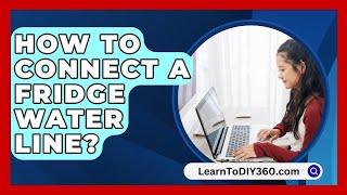 How To Connect A Fridge Water Line  LearnToDIY360com [upl. by Ainotna]