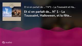 Et si on parlait de N° 1  La Toussaint Halloween et la fête des morts [upl. by Lajes]