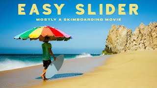 Easy Slider Mostly a Skimboarding Movie [upl. by Eelek]