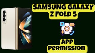 App Permission SAMSUNG GALAXY Z FOLD 5  How to give permissions to apps  App settings [upl. by Onirefez]