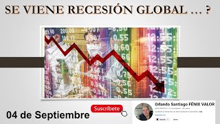 SE VIENE UNA RECESIÓN ECONÓMICA GLOBAL  Cierre Colombia 4 de Septiembree [upl. by Annayi]