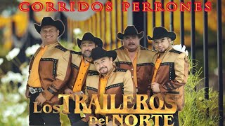 Los Traileros Del Norte Mix Nortenas y Corridos Viejitos 30 Exitos Originales [upl. by Vaish]