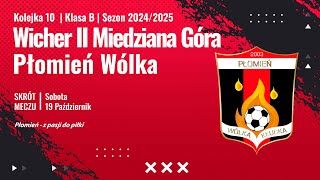 10 Kolejka  Wicher II Miedziana G vs Płomień Wólka Kłucka 191024r [upl. by Akcinat260]