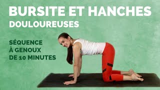 10 minutes dexercices à genoux pour la bursite et douleur de hanches  Yoga bursite et hanches [upl. by Eneryc470]