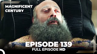 Magnificent Century Episode 139  English Subtitle FINAL [upl. by Adelpho336]