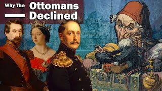 Why Did The Ottoman Empire Decline [upl. by Anairuy]