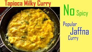 Sri Lankan Tapioca Curry with Coconut Milk  Tasty CassavaManiocYuca Curry [upl. by Mccreery]