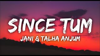 JANI  Since Tum ft ‪TalhaAnjum‬ [upl. by Hatnamas]