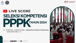 SESI 1  Live Score SELKOM PPPK Tahun 2024  Tilok HORISON GEDUNG PARAHYANGAN  10 Desember 2024 [upl. by Cord]