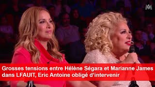 Grosses tensions entre Hélène Ségara et Marianne James dans LFAUIT Eric Antoine obligé d’intervenir [upl. by Ailices661]