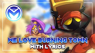 Shantae  We Love Burning Town  With Lyrics by Man on the Internet [upl. by Leirbag]