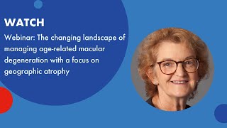 Webinar The changing landscape of managing AMD with a focus on geographic atrophy [upl. by Pryce]