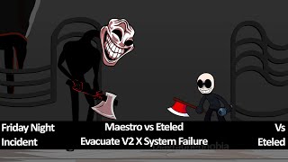 FNF Mashup Maestro vs Eteled  Evacuate V2 X System Failure amp Diagraphephobia [upl. by Thaine]