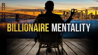 BILLIONAIRE MINDSET  Best Motivational Speech for Success in Life Wealth and Business [upl. by Iba]