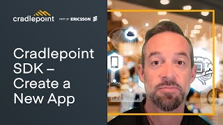 Cradlepoint SDK – Create a New App [upl. by Leia]