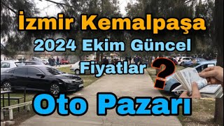 İzmir Kemalpaşa Oto Pazarı  2024 Ekim Güncel Fiyatlar [upl. by Martynne]