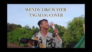 TAGALOG VER WENDY 웬디 Like Water SONG COVER  PHILIPPINES [upl. by Hallutama]