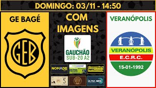 AO VIVO  GE BAGÉ X VERANÓPOLIS  GAUCHÃO SÉRIE A2  SUB 20  COM IMAGENS [upl. by Maye21]