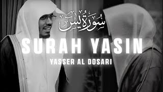 Amazing recitation of Surah Yasin by Sheikh Yasser al Dosari [upl. by Navoj]