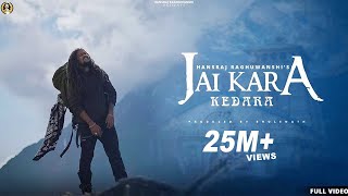 Jai Kara Kedara Official 4K Video  Hansraj Raghuwanshi  2022 Bholenath Song  Ricky T Giftruller [upl. by Lotus123]