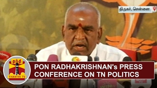 Pon Radhakrishnans Press Conference on Tamil Nadu Political Situation  Thanthi TV [upl. by Drape]