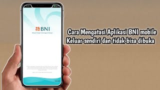 Cara Mengatasi BNI Mobile Banking Keluar sendiri dan Tidak bisa dibuka [upl. by Yajet]