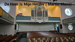 De Heer Is Mijn Herder Martin Mans  Hervormde Kerk Hardinxveld Giessendam [upl. by Nerine]