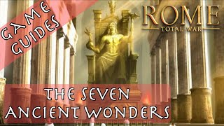 THE 7 ANCIENT WONDERS  Game Guides  Rome Total War [upl. by Roque366]