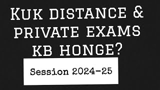 kuk distance private exams 202425📚  kuk distance private exam kb honge 🥺📚 kuk exams 202425 [upl. by Yort510]