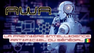 Awa  La Première Intelligence Artificielle Made in Sénégal  Une Révolution Technologique [upl. by Ainoval]