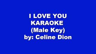 Celine Dion I Love You Karaoke Male Key [upl. by Notpmah]