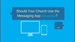 Should Your Church Use the Messaging App GroupMe [upl. by Tore]