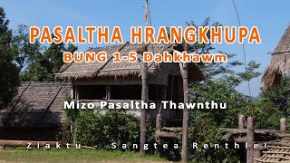 Pasaltha Hrangkhupa Bung 15na dahkhawm Mizo Pasaltha Thawnthu Ziaktu Sangtea Renthlei [upl. by Negeam]