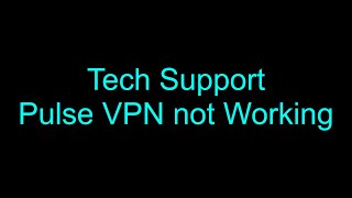 Tech Support Pulse VPN not Working [upl. by Ecirad]